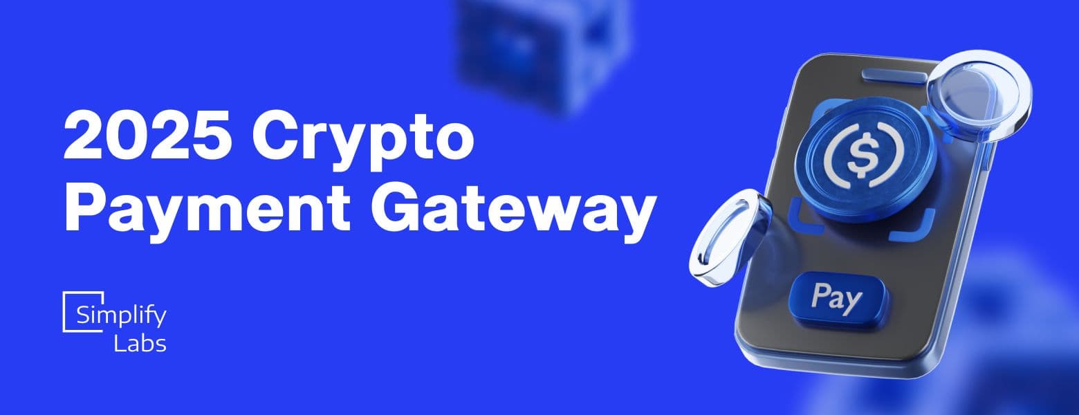 Crypto Payment Gateway: The Ultimate Guide for Businesses in 2025